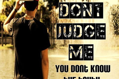 DON'T JUDGE ME