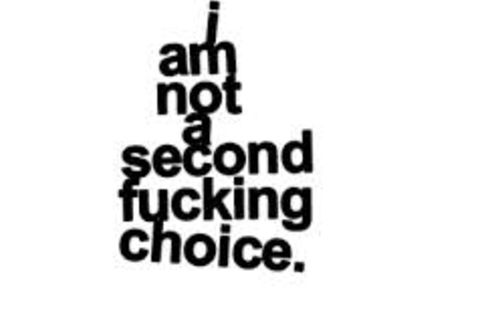 NO-ONE,S 2ND CHOICE !?X