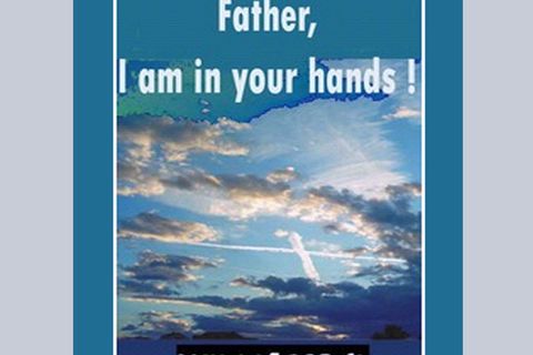 Father, I am In your hands!