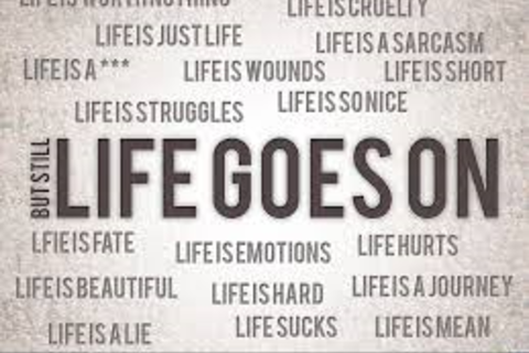 Life goes on