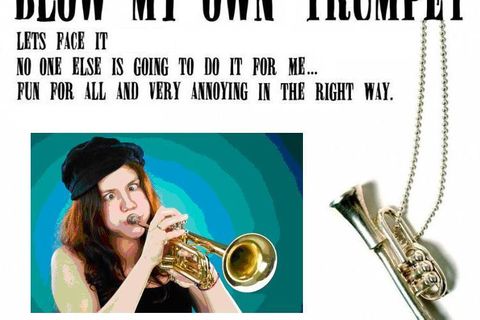 BLOW MY OWN TRUMPET !?X
