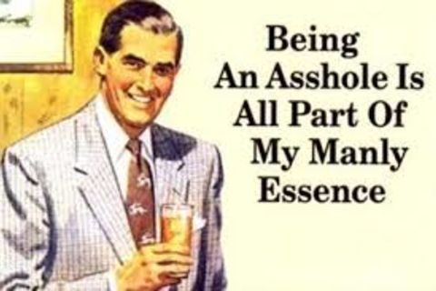 &quot;  BEING AN ARSE-HOLE &quot;!?X
