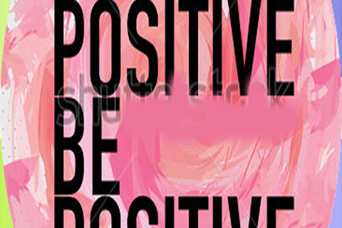 MARCH MYTHS: DAY 29, WILLIAMSJI MAVELI WRITES, BE POSITIVE...