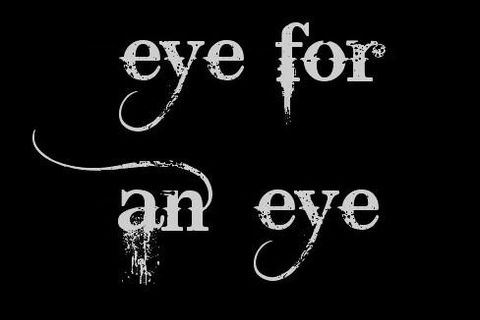 An Eye For An Eye