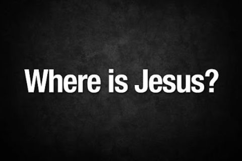 Where are ya Jesus
