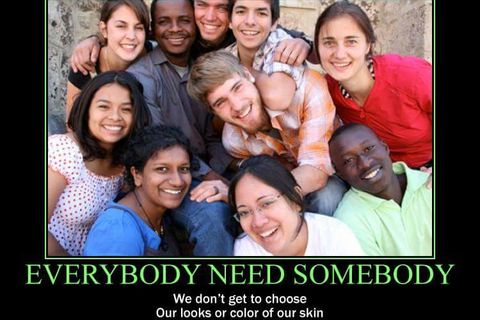 Everybody needs somebody