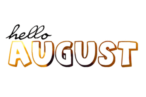 Here comes August