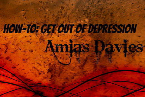 How-To: Get Out Of Depression