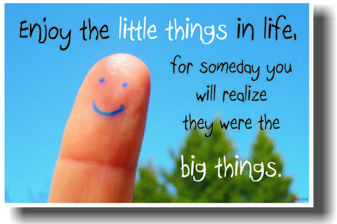 &quot; IT,S THE LITTLE THINGS IN LIFE !&quot;?X