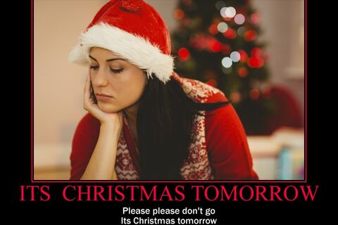 Its Christmas tomorrow