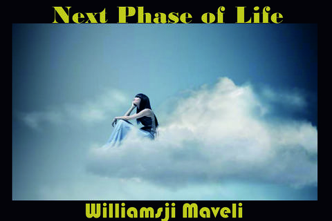 NEXT PHASE OF LIFE