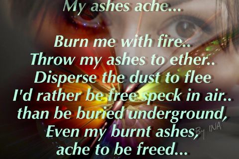 My ashes ache ...