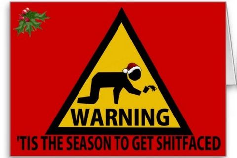&quot; Tis, The Season To Get Shit-Faced !?&quot;