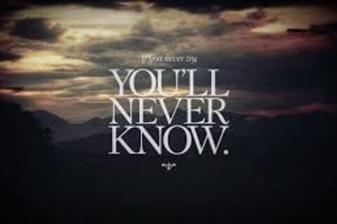You Will Never Know