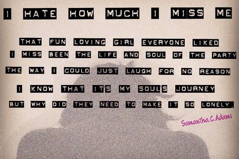 I miss me.