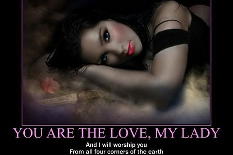 You are the love, my lady