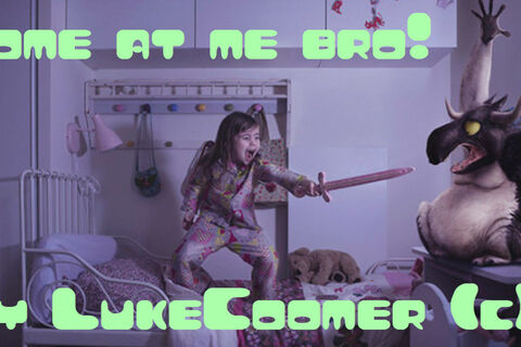 Come at me bro!
