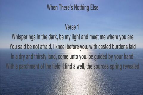 When There’s Nothing Else