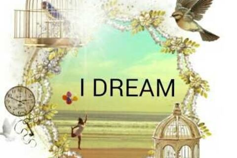 I DREAM