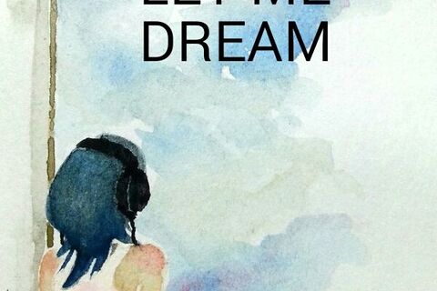 LET ME DREAM