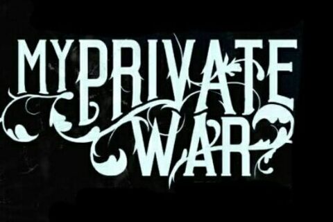 MY PRIVATE WAR
