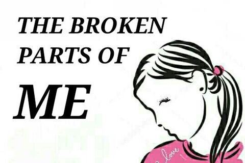 THE BROKEN PARTS OF ME
