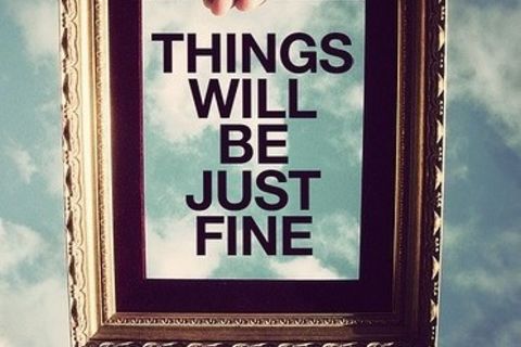 I Think I Will Be Fine
