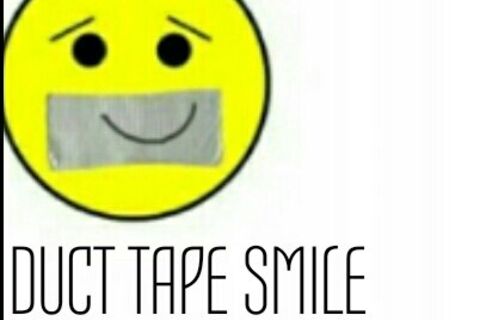 DUCT TAPE SMILE