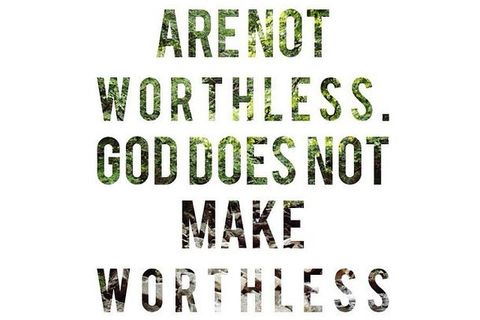 &quot;You&#039;re Not Worthless&quot;