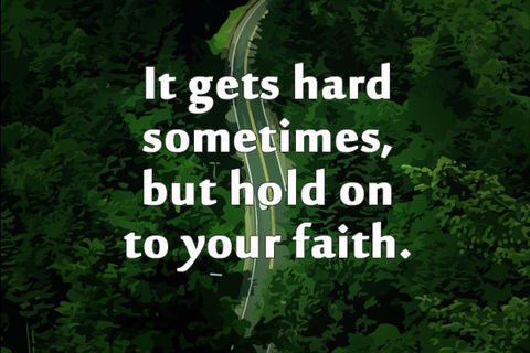 Hold On Too Your Faith!