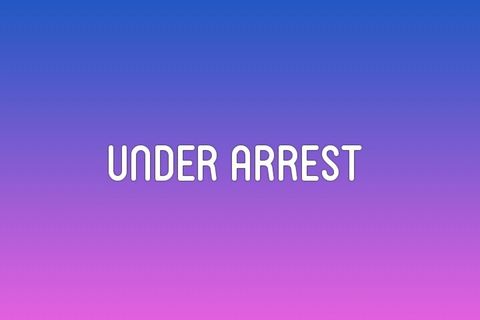 Under arrest 