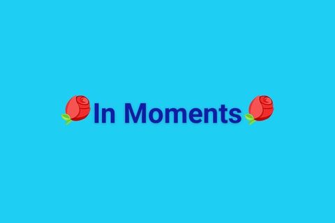 ?In Moments?