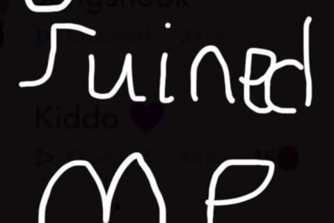 You ruined me