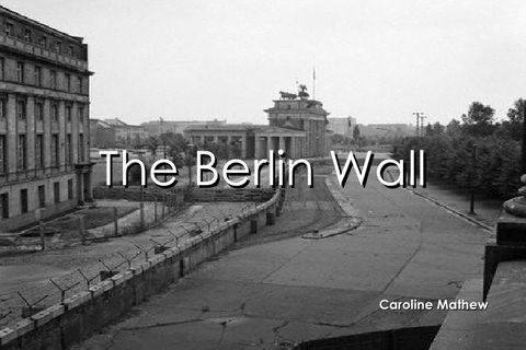 THE BERLIN WALL