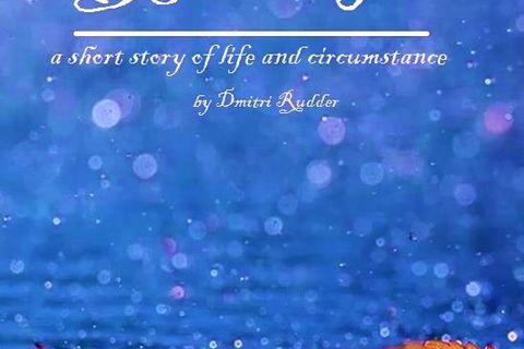 Raindrops: A story of Life and Circumstance ;  Prologue : A Little Droplet ( One Year Prior )