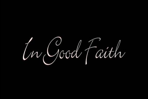 &quot;In Good Faith&quot;