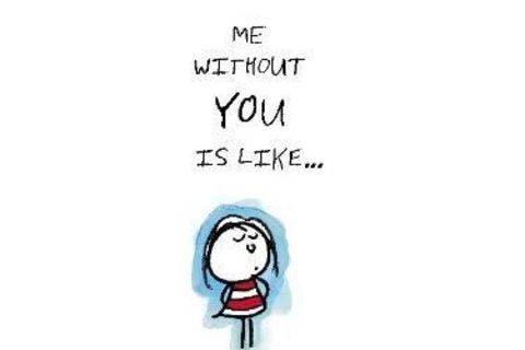 To never be without you.