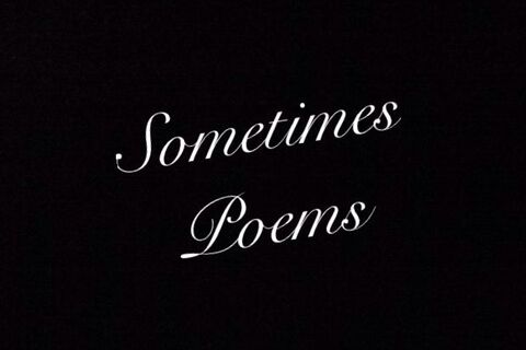Sometimes Poems