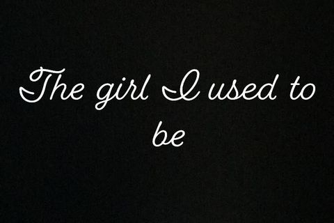 The girl I used to be 