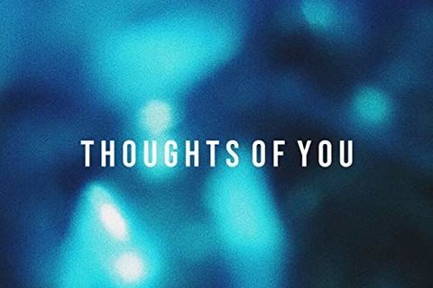 Thoughts of you