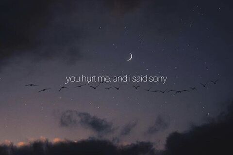 You hurt me