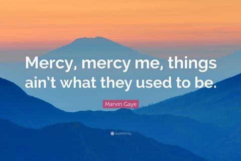 Oh mercy mercy me