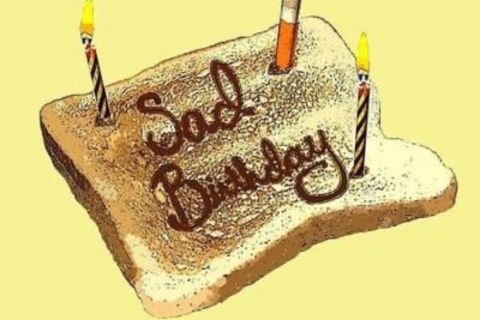 Sad birthday :(