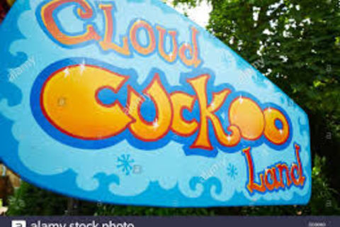 Cuckoo land ?