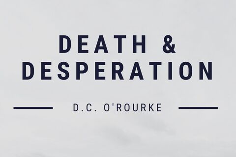 Death and Desperation