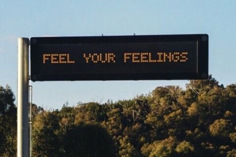 Feel your feelings.