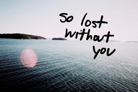 Lost without you 💙