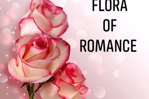 WILLIAMSJI MAVELI WRITES, FLORA OF ROAMANCE