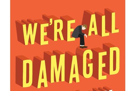 We're all damaged