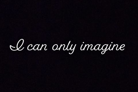 I can only imagine 